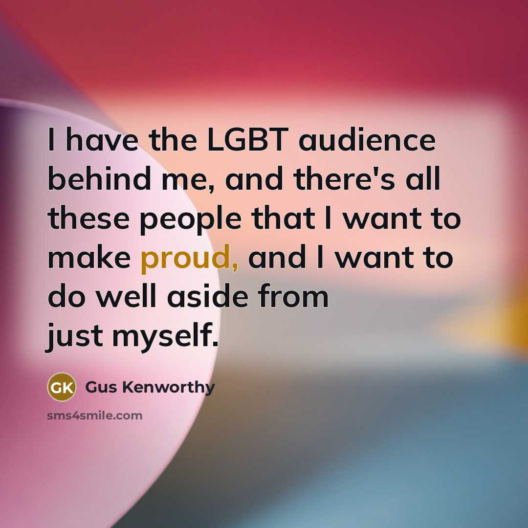 “I have the LGBT audience behind me, and there's all…” quote by Gus Kenworthy