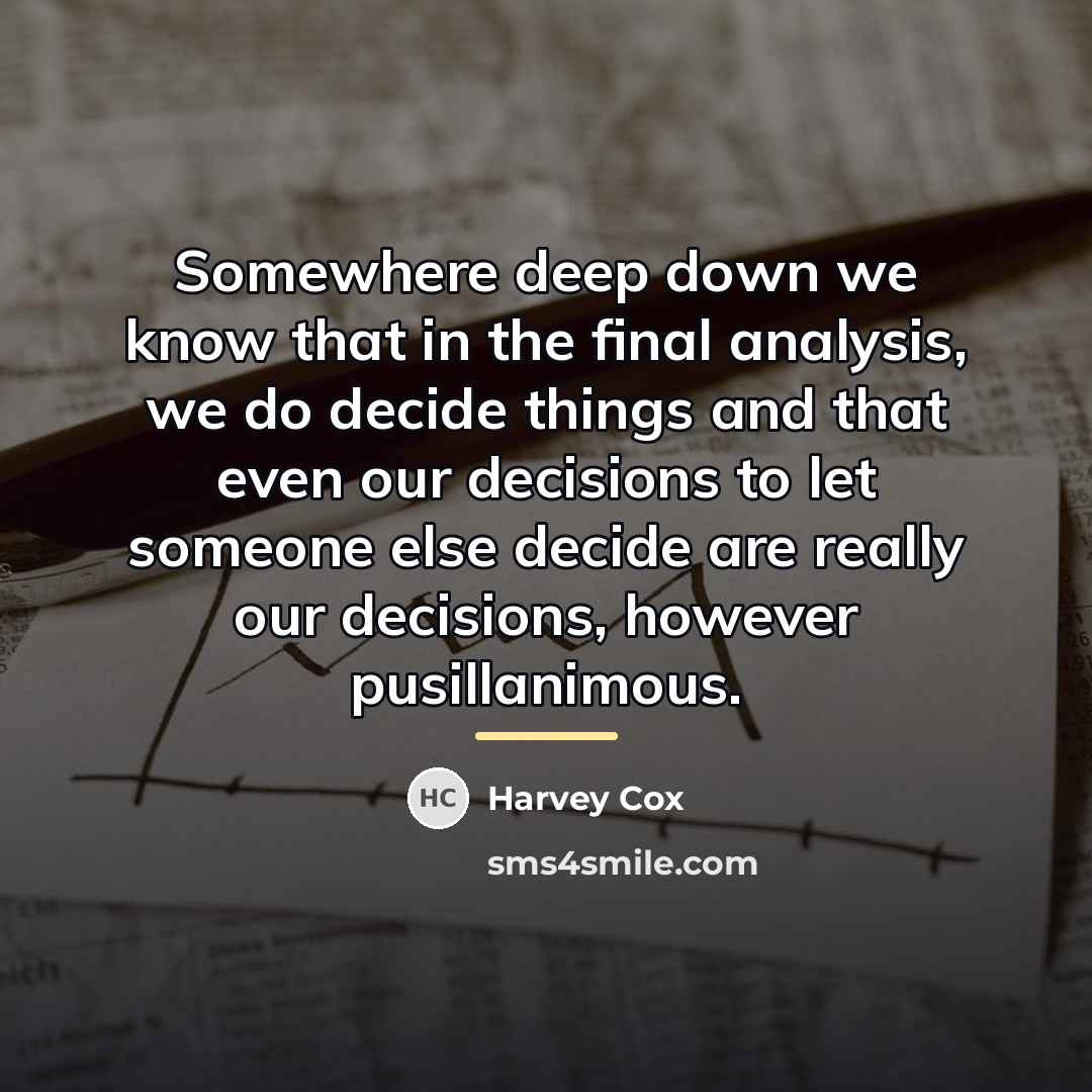 “Somewhere deep down we know that in the final analysis,…” quote by Harvey Cox