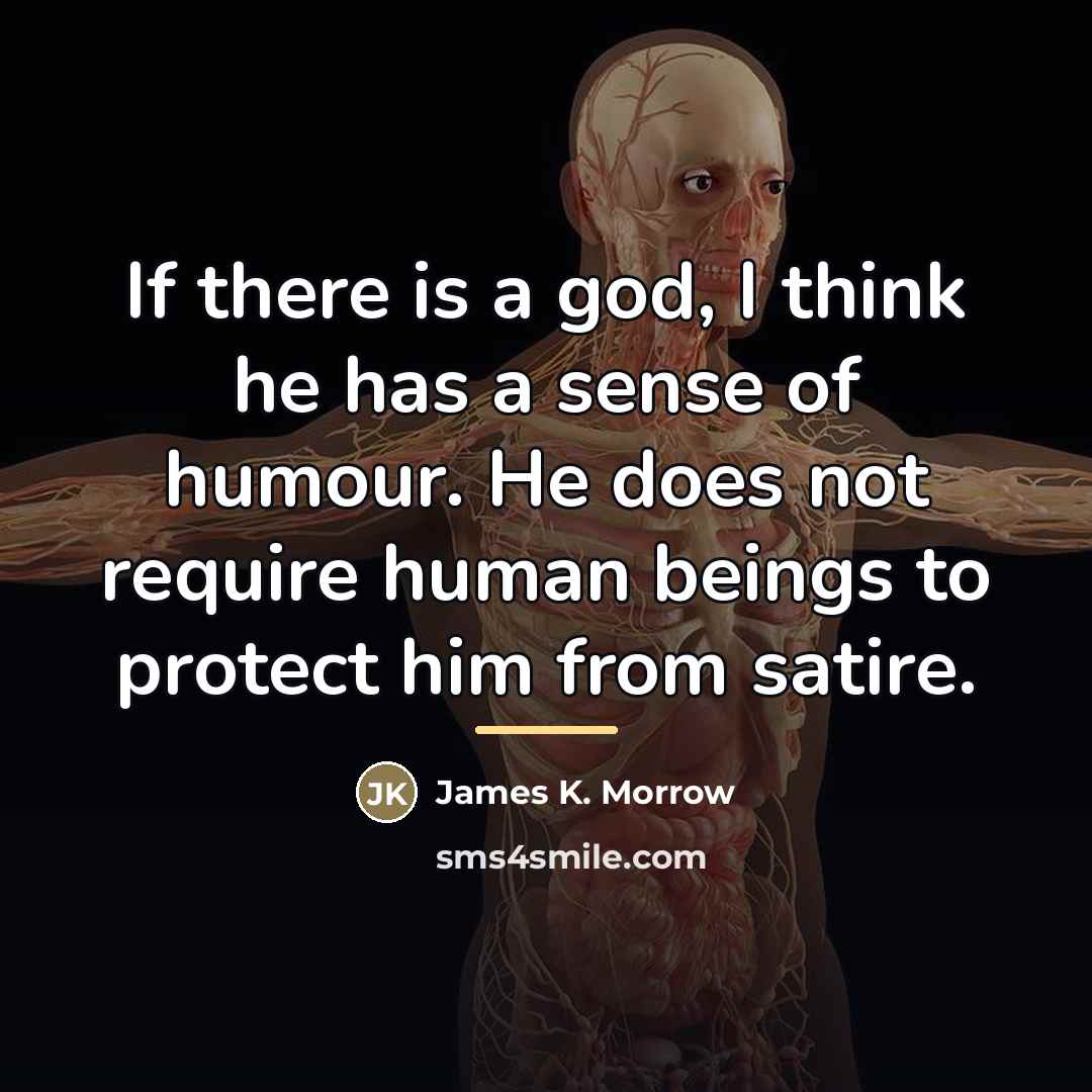 “If there is a god, I think he has a…” quote by James K. Morrow