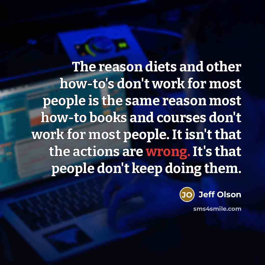 “The reason diets and other how-to's don't work for most…” quote by Jeff Olson