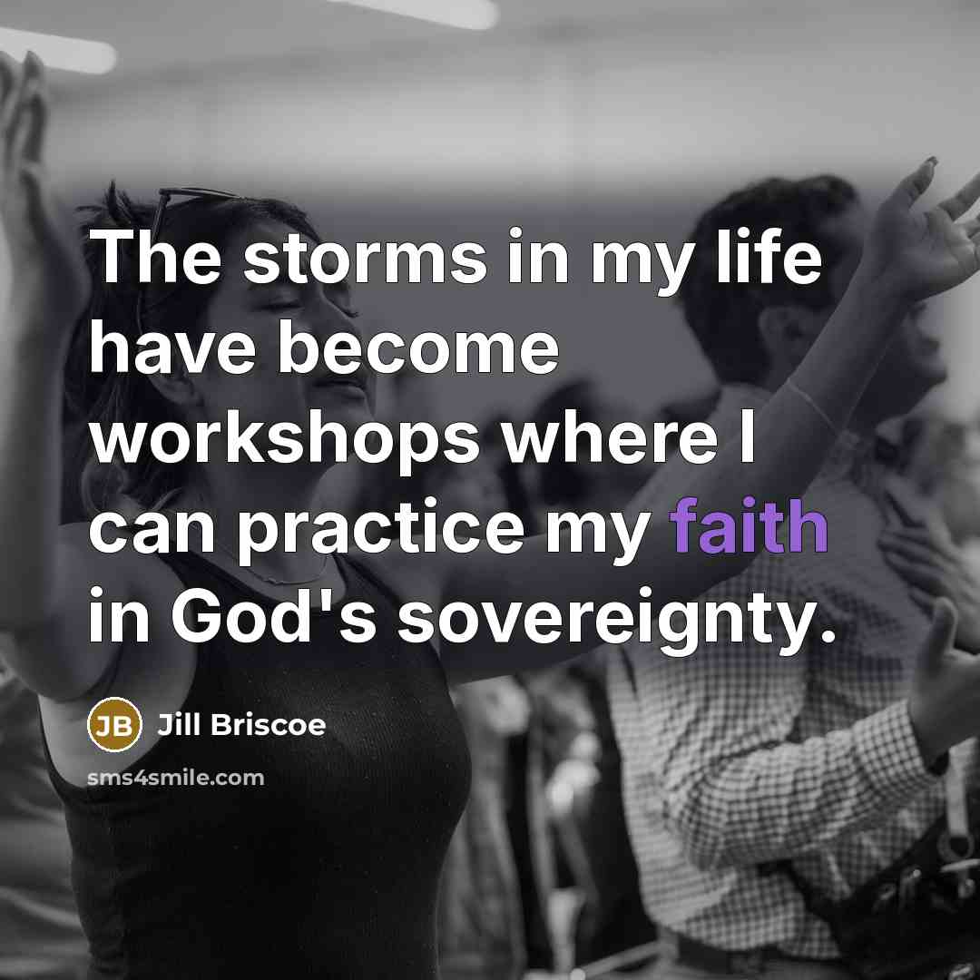 “The storms in my life have become workshops where I…” quote by Jill Briscoe