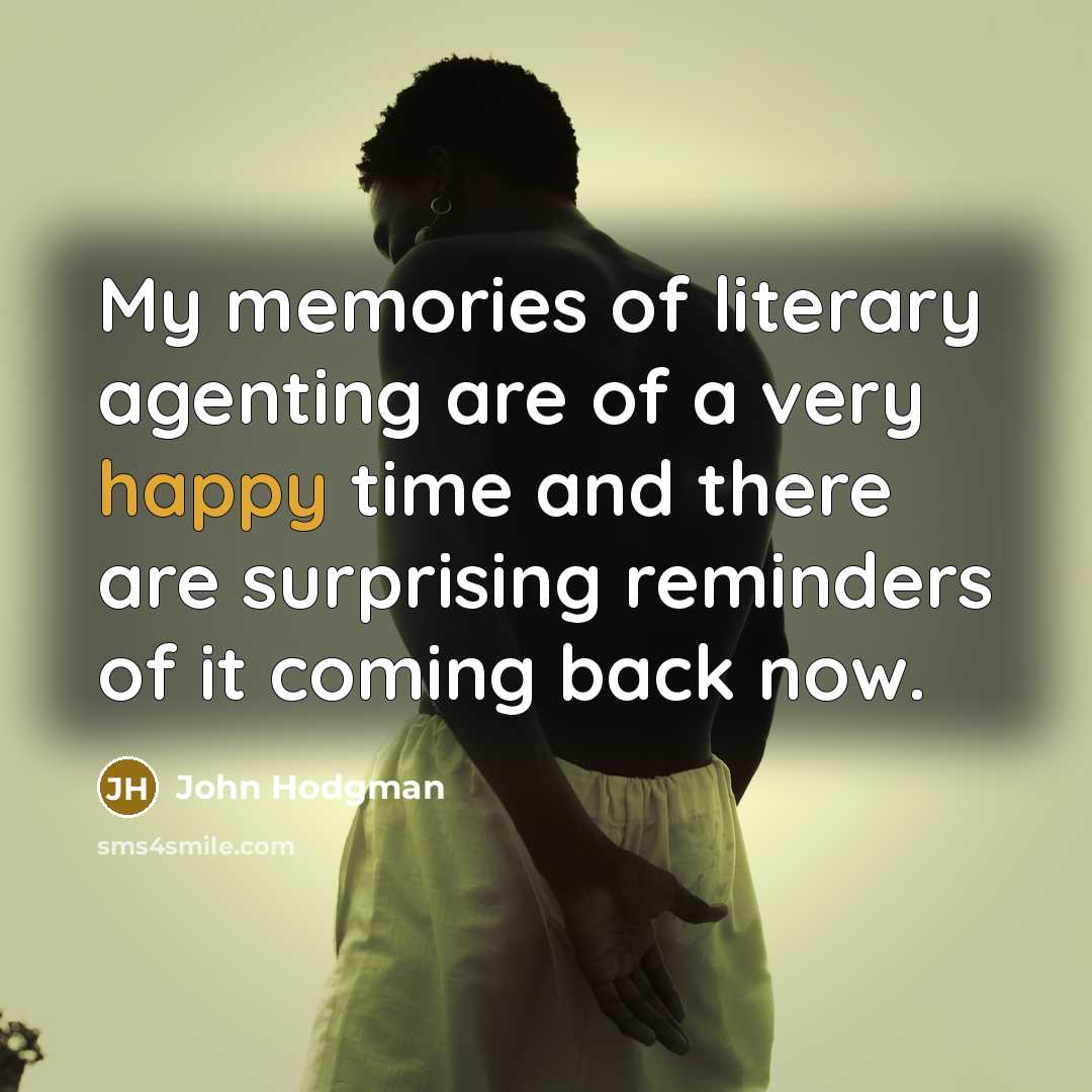 “My memories of literary agenting are of a very happy…” quote by John Hodgman