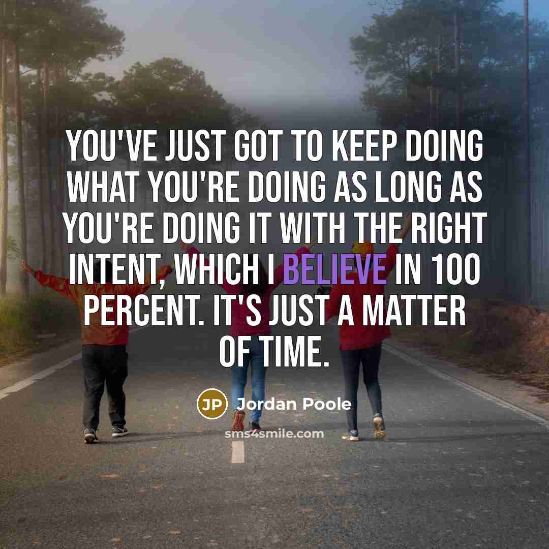 “You've just got to keep doing what you're doing as…” quote by Jordan Poole
