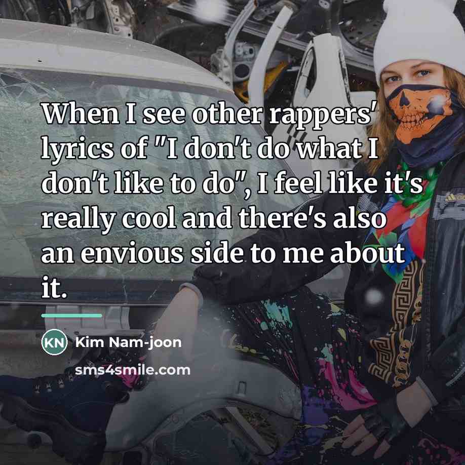 “When I see other rappers' lyrics of "I don't do…” quote by Kim Nam-joon