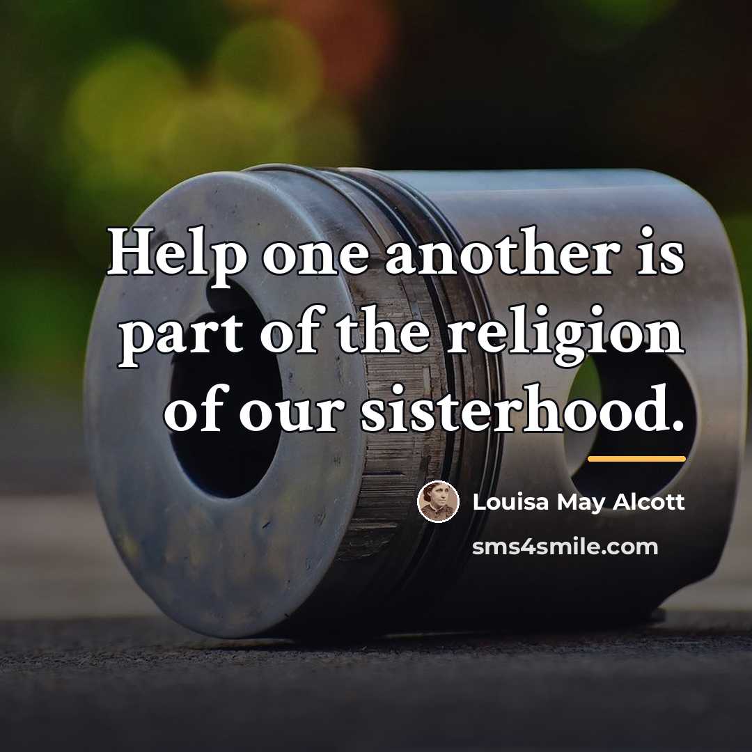 “Help one another is part of the religion of our…” quote by Louisa May Alcott