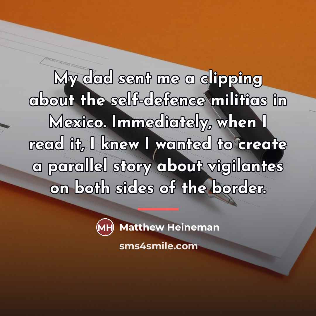 “My dad sent me a clipping about the self-defence militias…” quote by Matthew Heineman