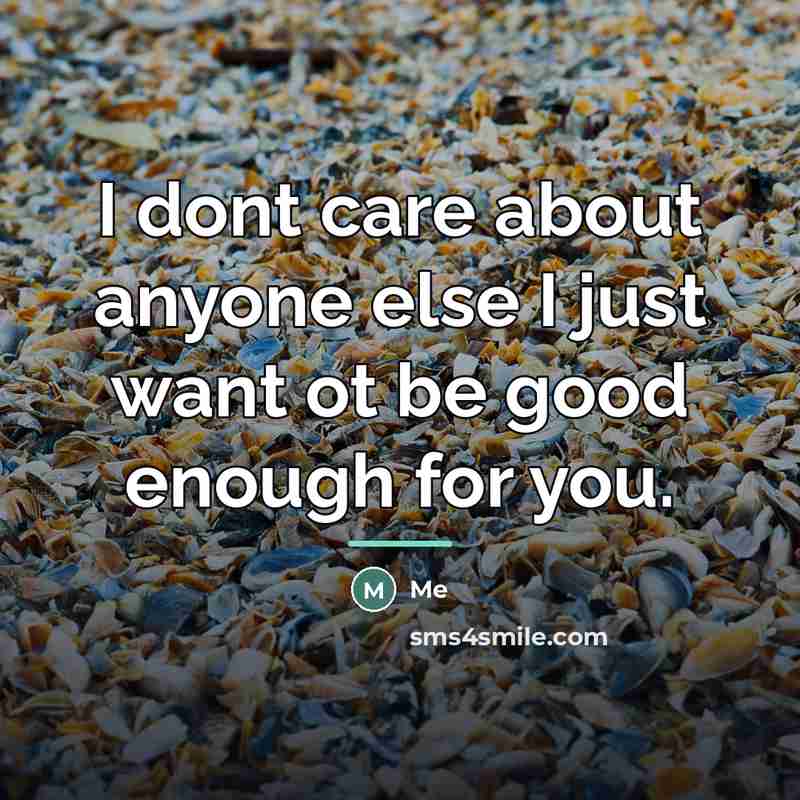 “I dont care about anyone else I just want ot…” quote by Me
