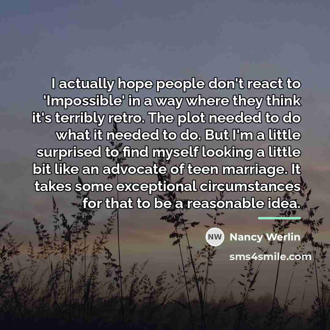 “I actually hope people don't react to 'Impossible' in a…” quote by Nancy Werlin