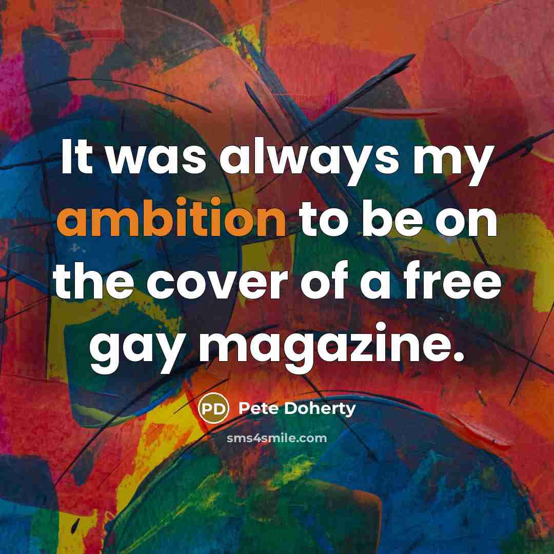 “It was always my ambition to be on the cover…” quote by Pete Doherty