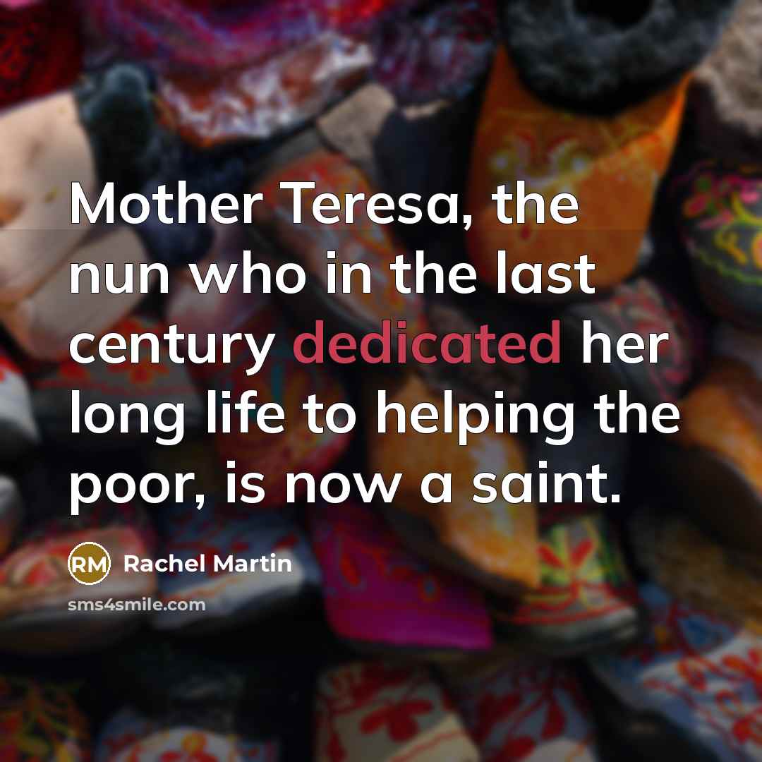 “Mother Teresa, the nun who in the last century dedicated…” quote by Rachel Martin