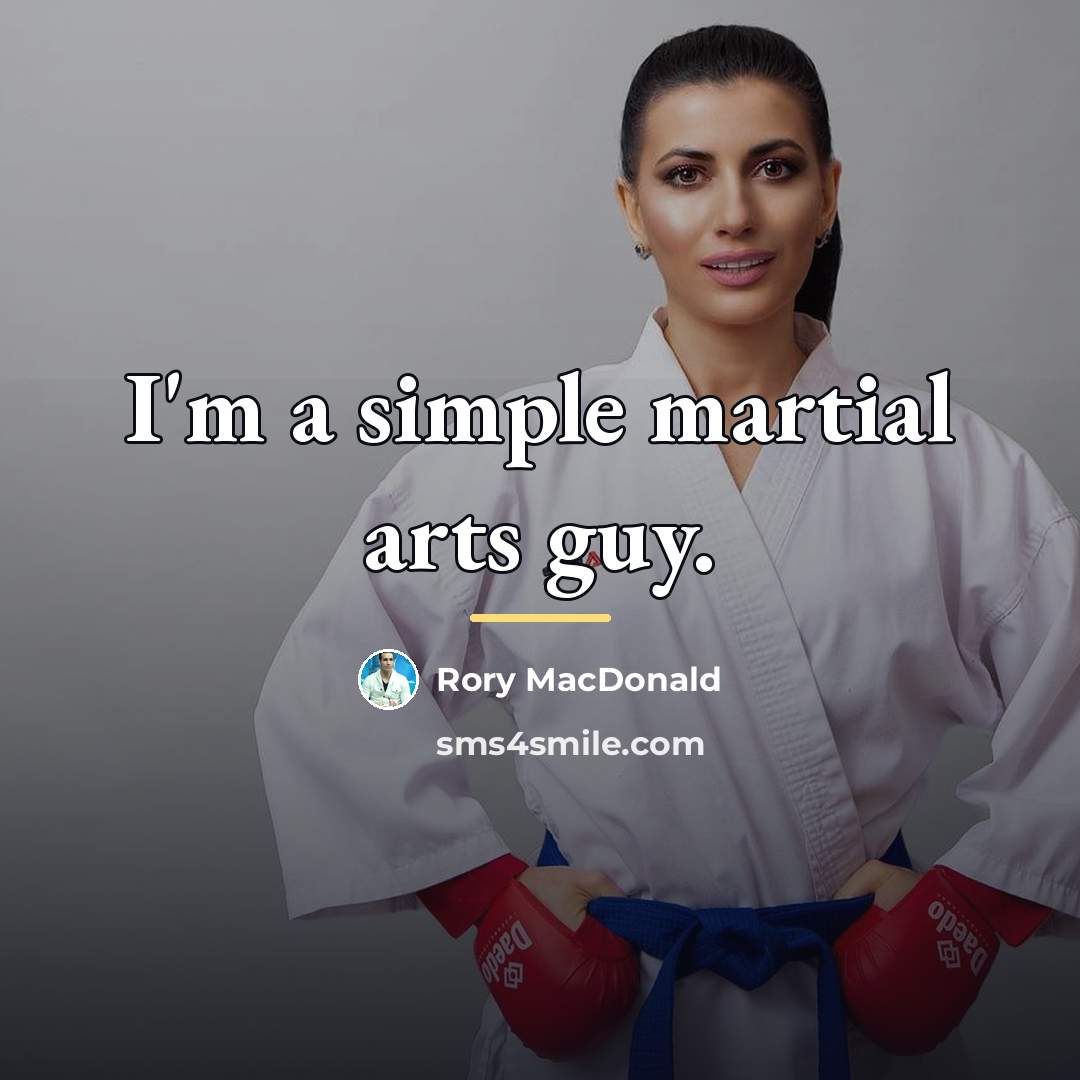 “I'm a simple martial arts guy.…” quote by Rory MacDonald