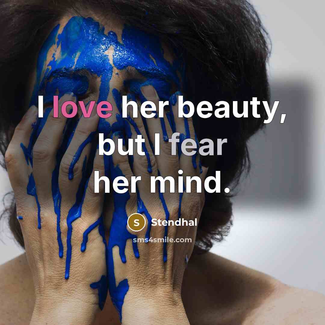 “I love her beauty, but I fear her mind.…” quote by Stendhal