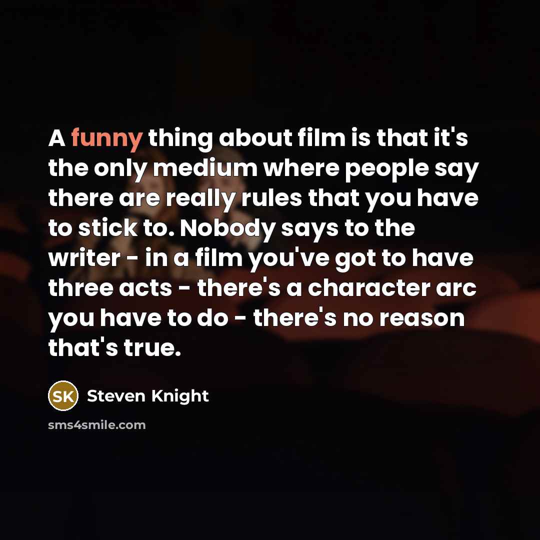 “A funny thing about film is that it's the only…” quote by Steven Knight