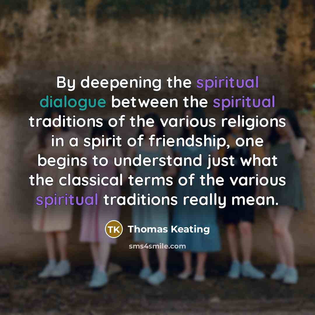 “By deepening the spiritual dialogue between the spiritual traditions of…” quote by Thomas Keating