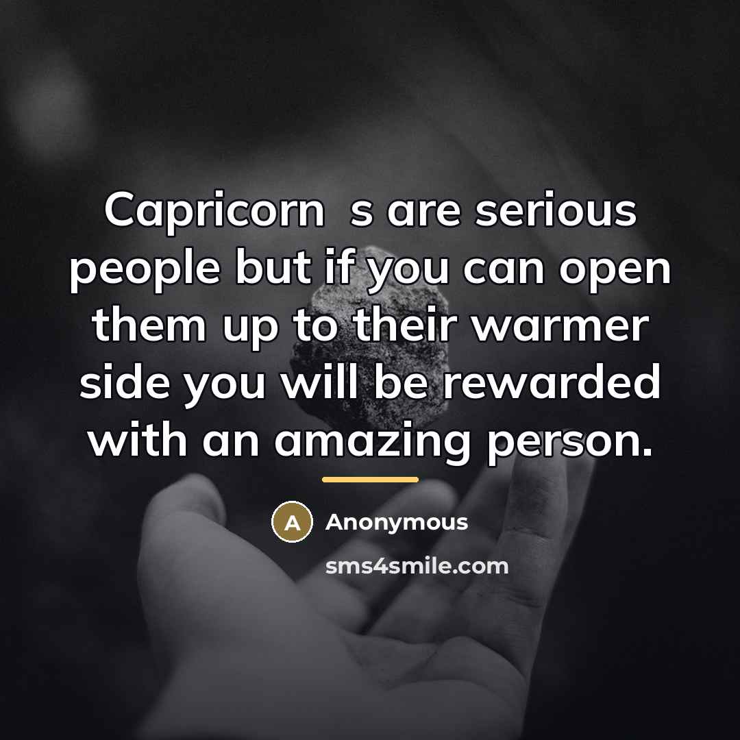 “Capricorn�s are serious people but if you can open them…” quote by Anonymous