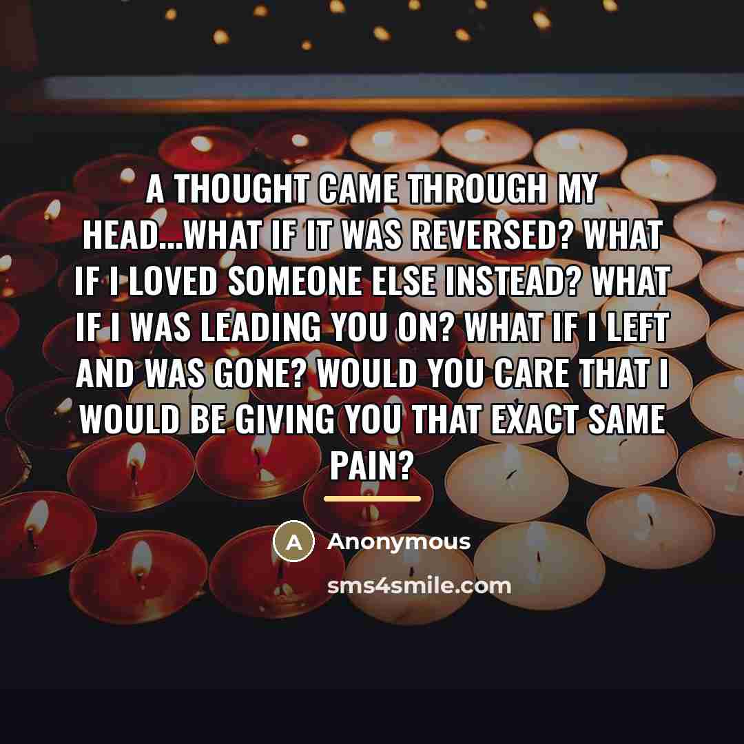 “A thought came through my head...what if it was reversed?…” quote by Anonymous