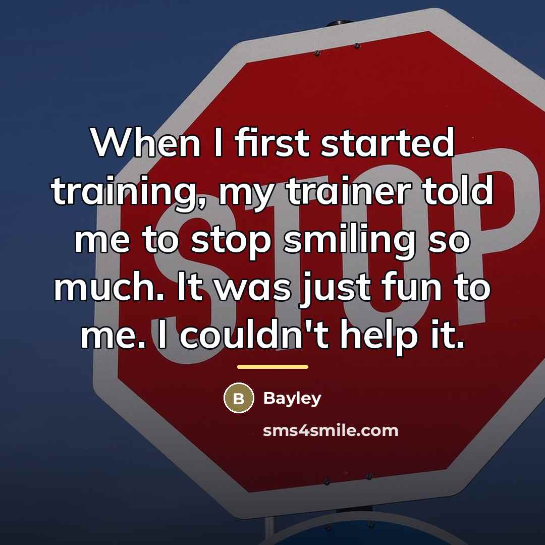 “When I first started training, my trainer told me to…” quote by Bayley