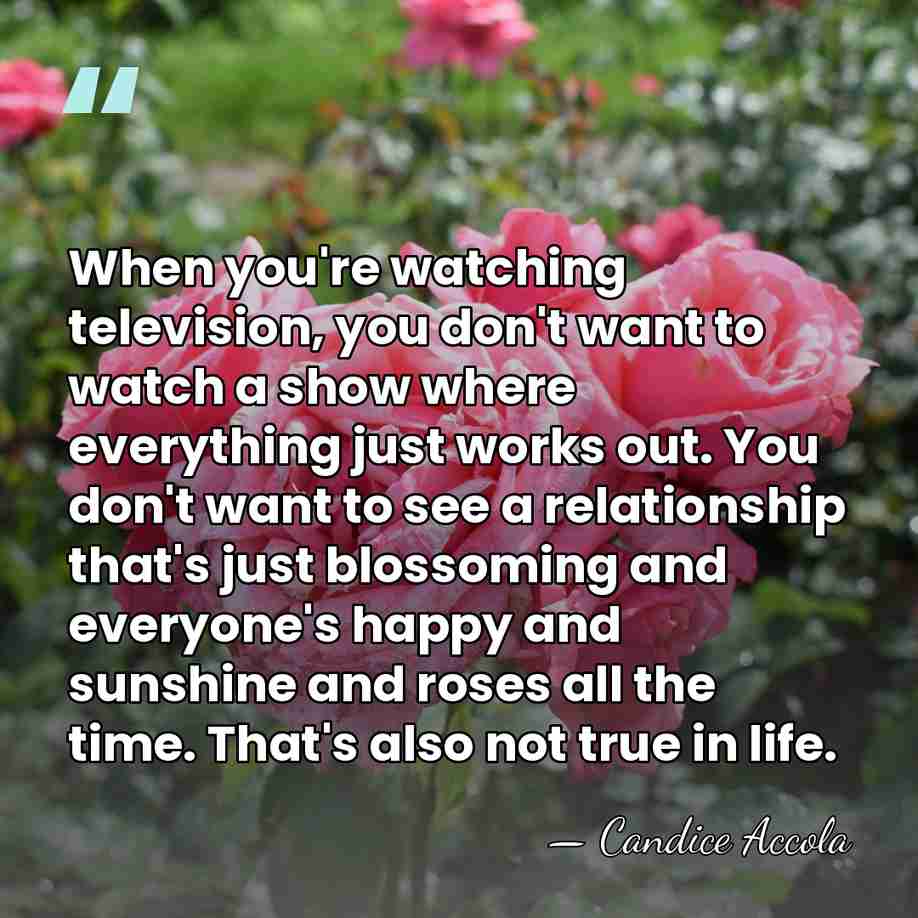 When you're watching television, you don't want to watch a show where&hellip; - Candice Accola