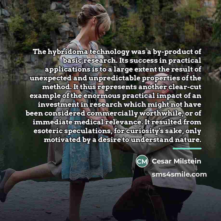 “The hybridoma technology was a by-product of basic research. Its…” quote by Cesar Milstein