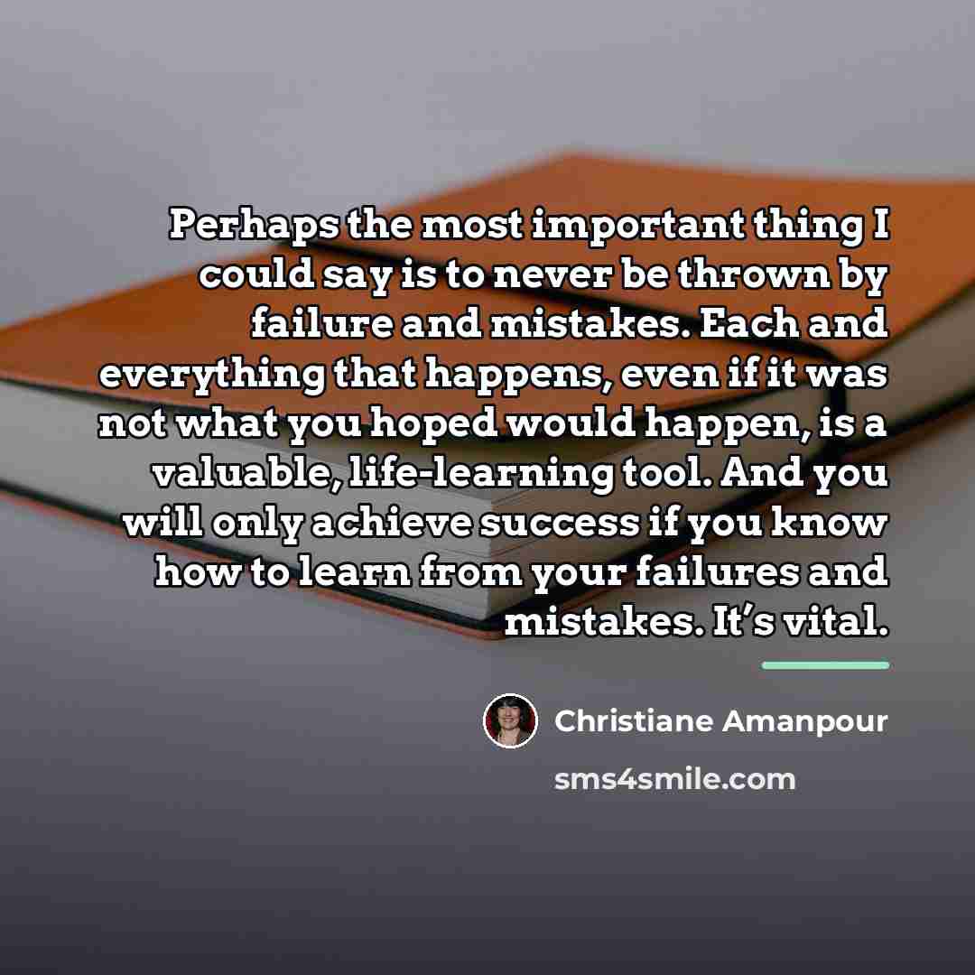 “Perhaps the most important thing I could say is to…” quote by Christiane Amanpour