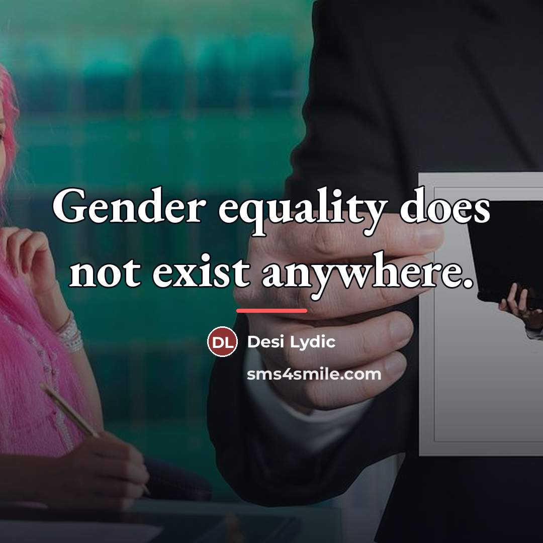 “Gender equality does not exist anywhere.…” quote by Desi Lydic
