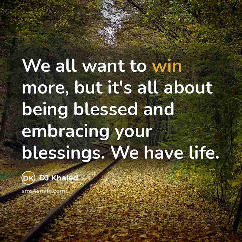 “We all want to win more, but it's all about…” quote by DJ Khaled