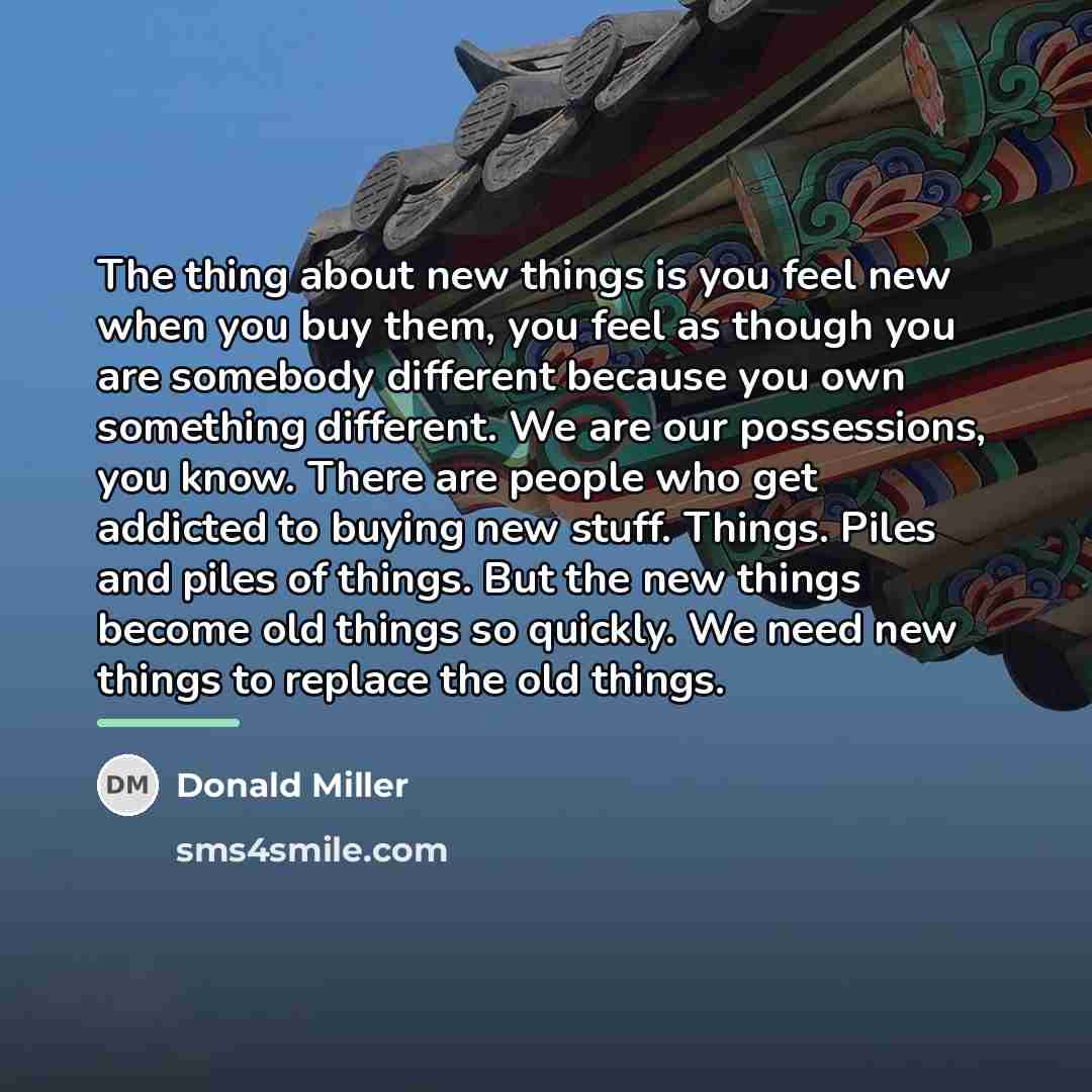 “The thing about new things is you feel new when…” quote by Donald Miller