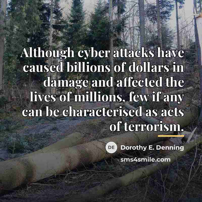 “Although cyber attacks have caused billions of dollars in damage…” quote by Anonymous