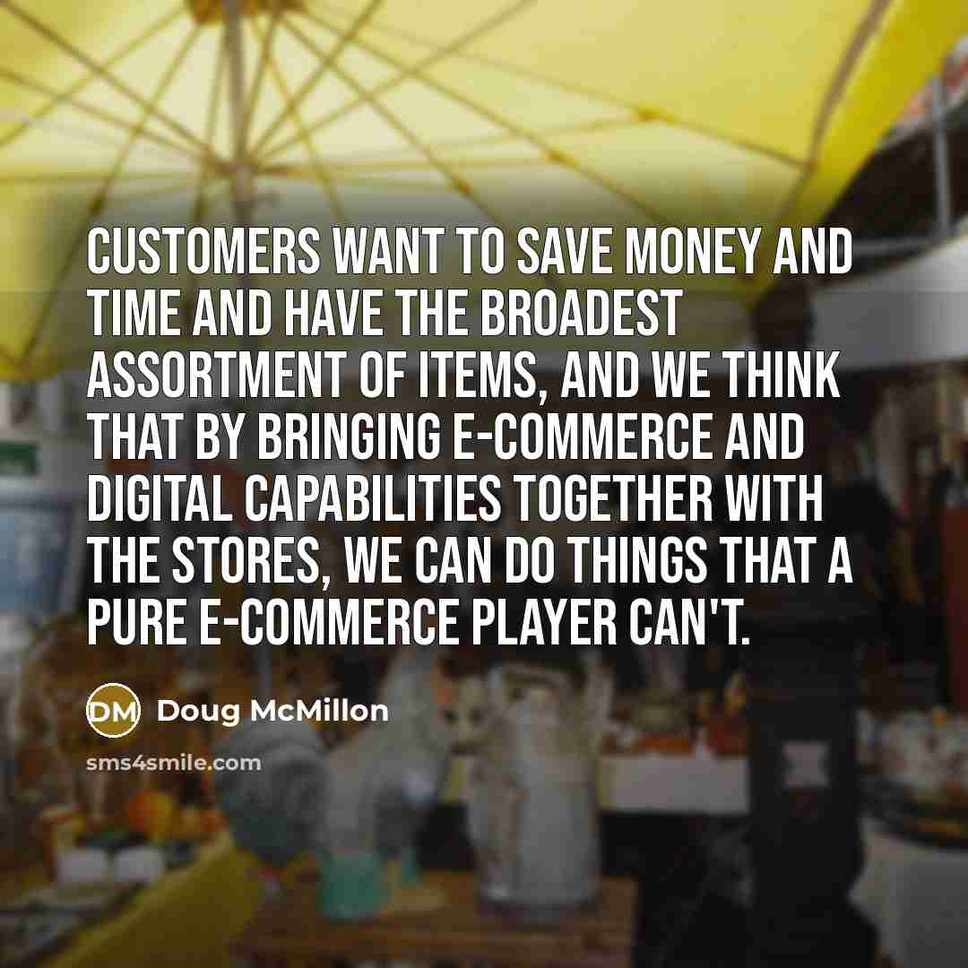 “Customers want to save money and time and have the…” quote by Doug McMillon
