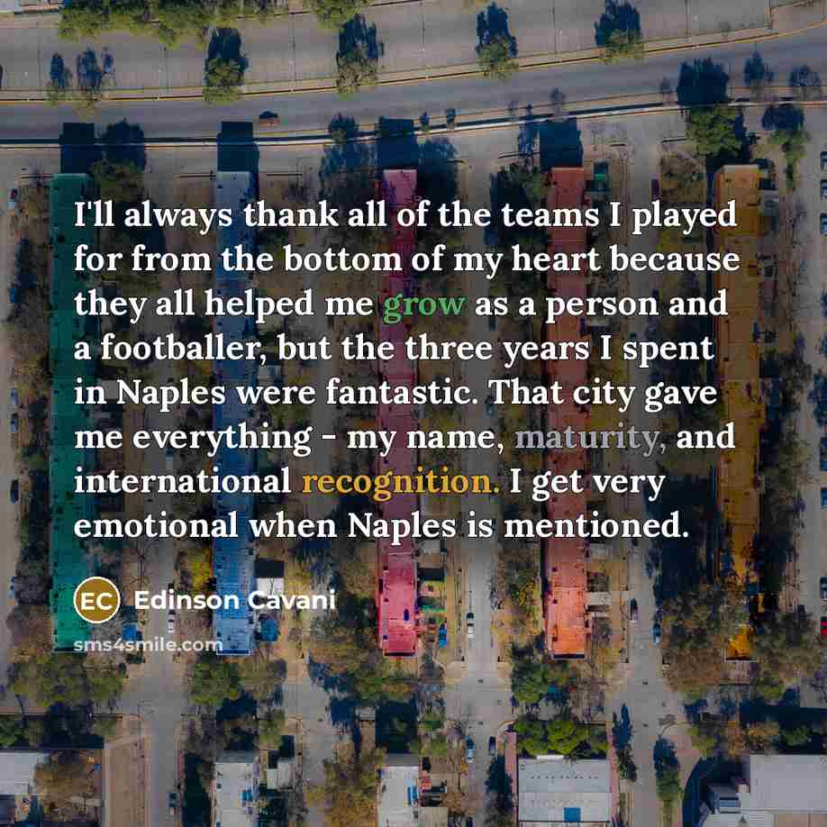 “I'll always thank all of the teams I played for…” quote by Edinson Cavani