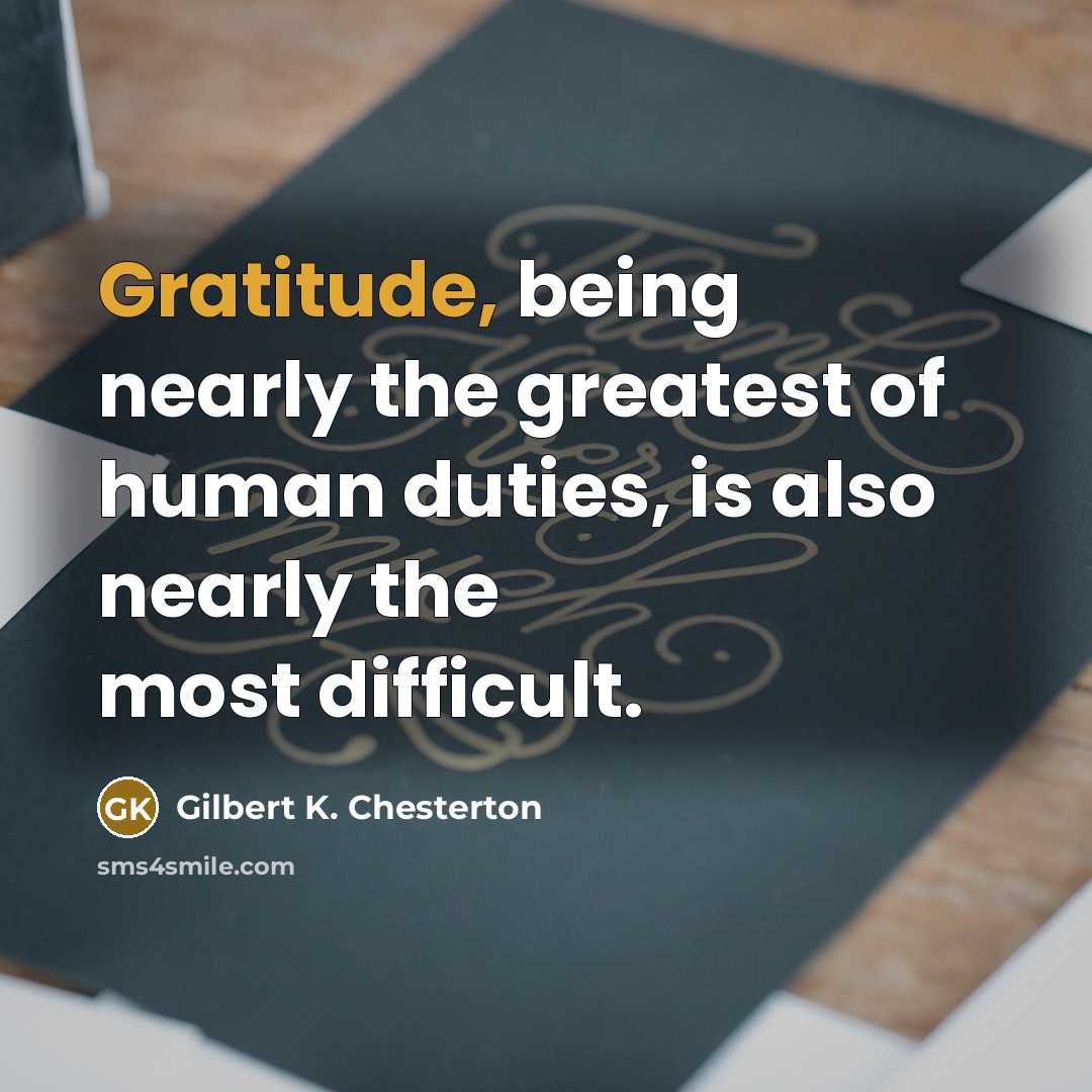 “Gratitude, being nearly the greatest of human duties, is also…” quote by Gilbert K. Chesterton