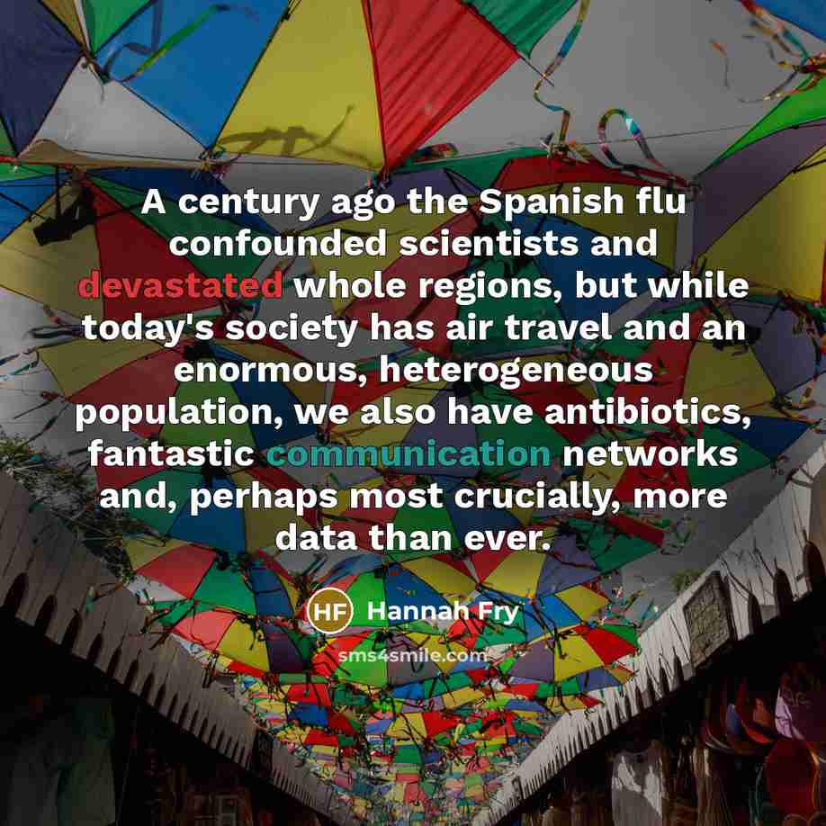 “A century ago the Spanish flu confounded scientists and devastated…” quote by Hannah Fry