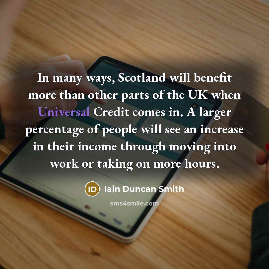 “In many ways, Scotland will benefit more than other parts…” quote by Iain Duncan Smith