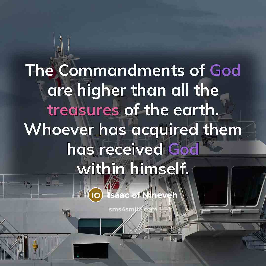 “The Commandments of God are higher than all the treasures…” quote by Isaac of Nineveh