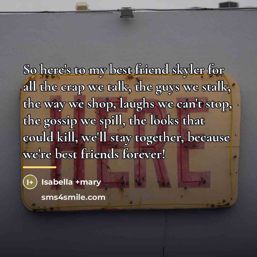 “So here's to my best friend skyler for all the…” quote by Isabella +mary