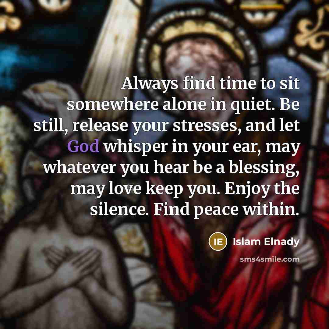 “Always find time to sit somewhere alone in quiet. Be…” quote by Islam Elnady