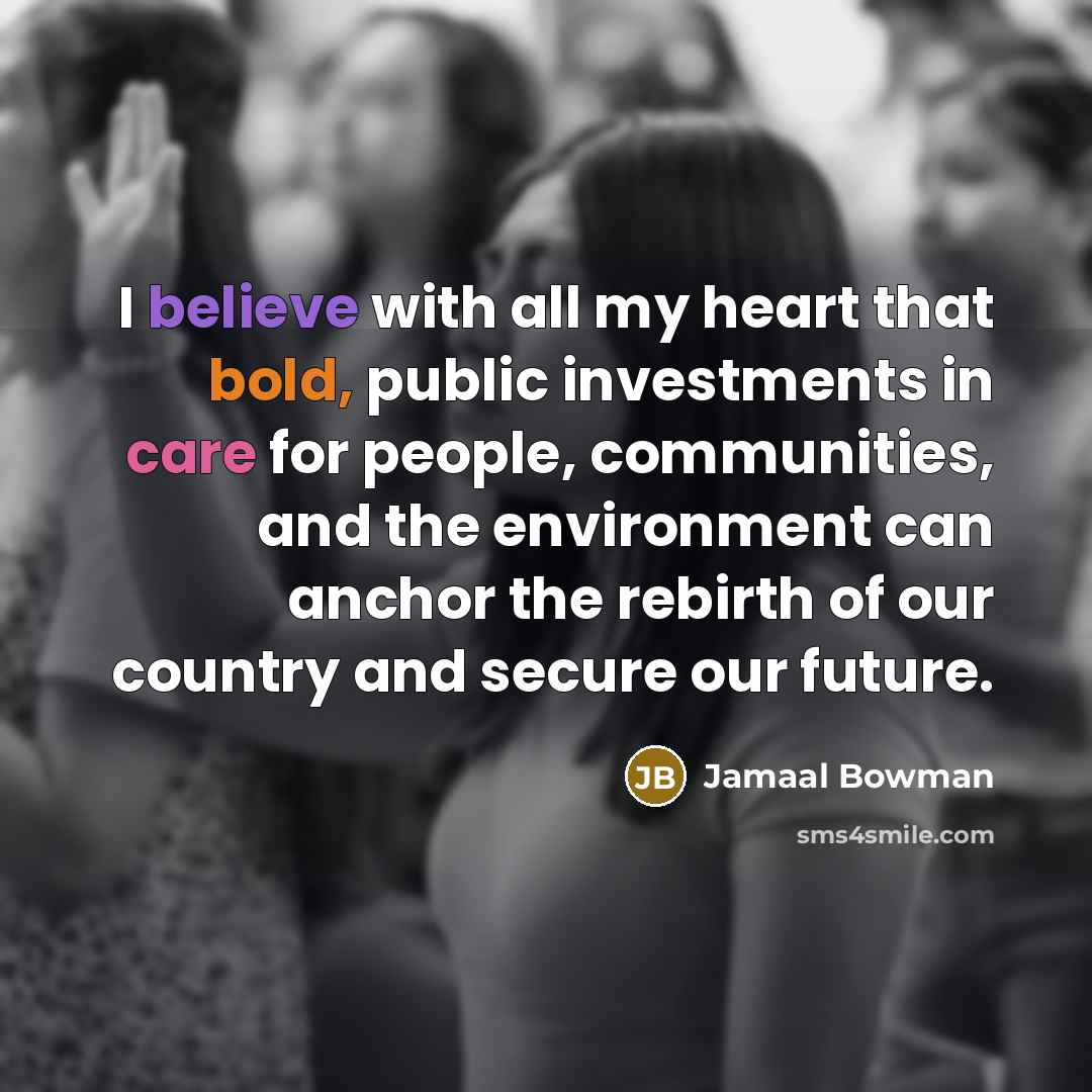 “I believe with all my heart that bold, public investments…” quote by Jamaal Bowman