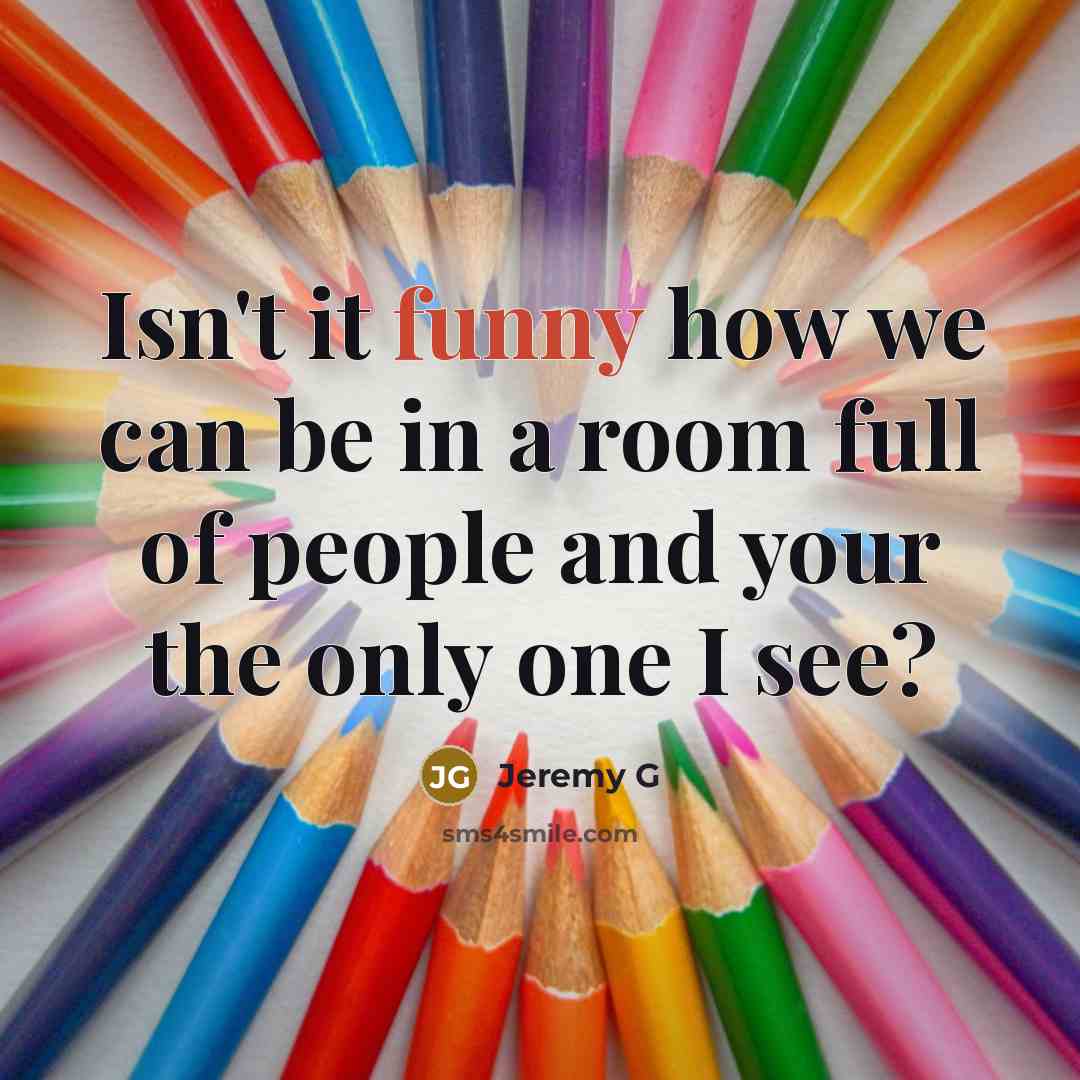 “Isn't it funny how we can be in a room…” quote by Jeremy G