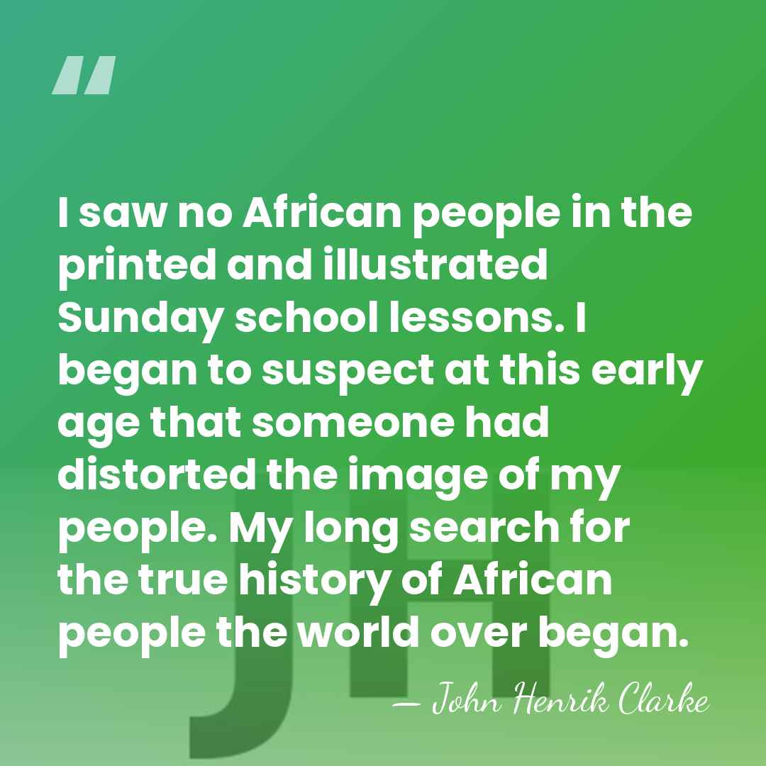 I saw no African people in the printed and illustrated Sunday school&hellip; - John Henrik Clarke