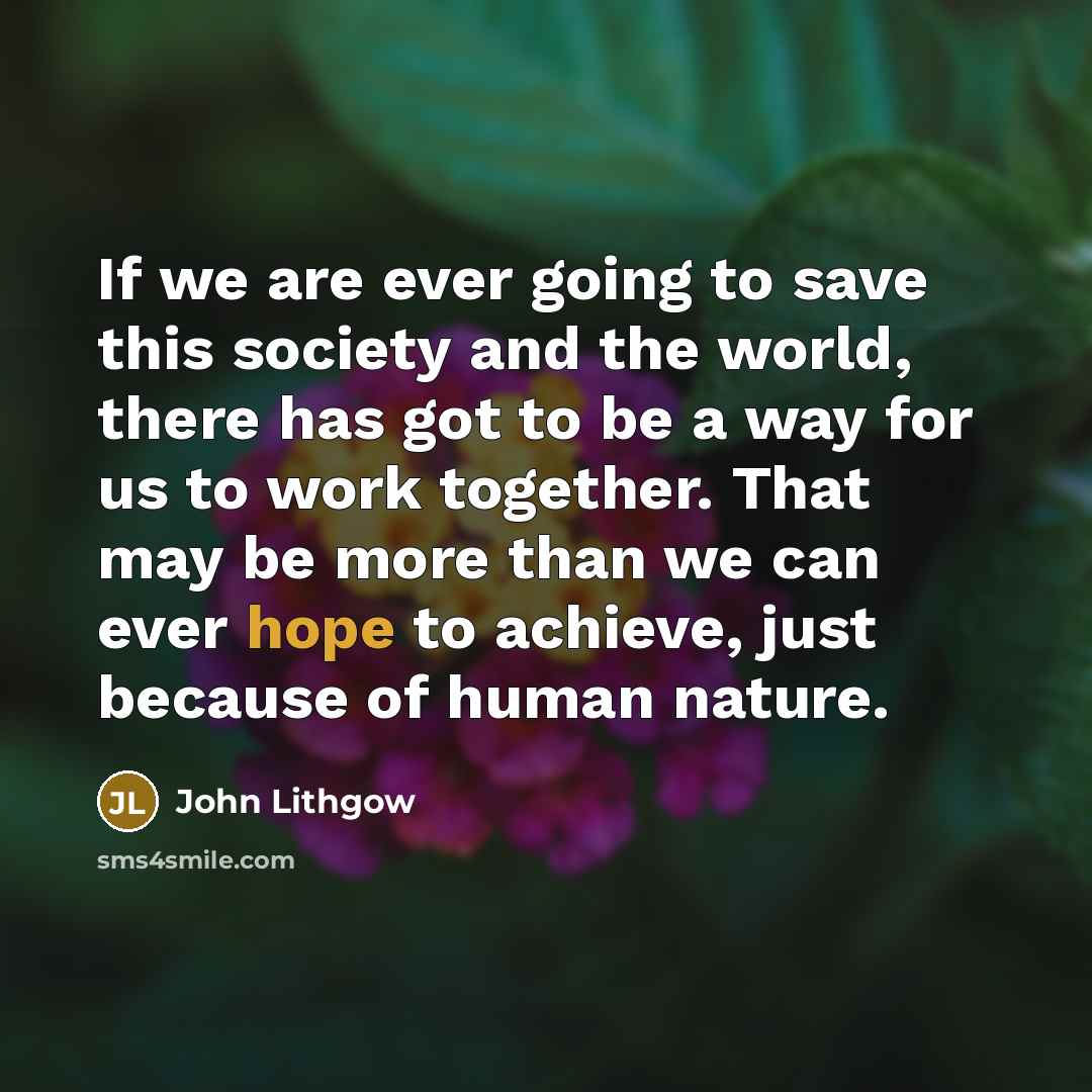 “If we are ever going to save this society and…” quote by John Lithgow