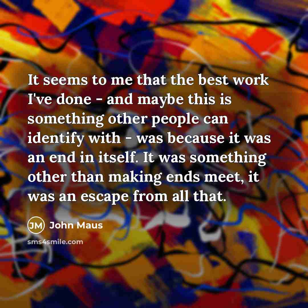 “It seems to me that the best work I've done…” quote by John Maus