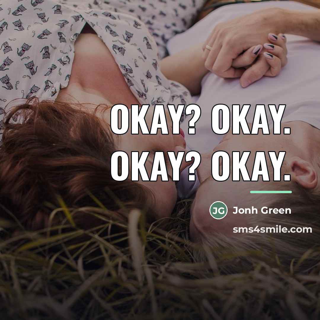 “OKAY? OKAY. OKAY? OKAY.…” quote by Anonymous