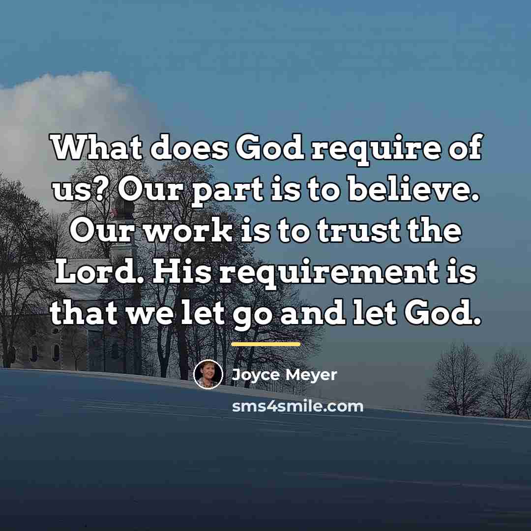 “What does God require of us? Our part is to…” quote by Joyce Meyer