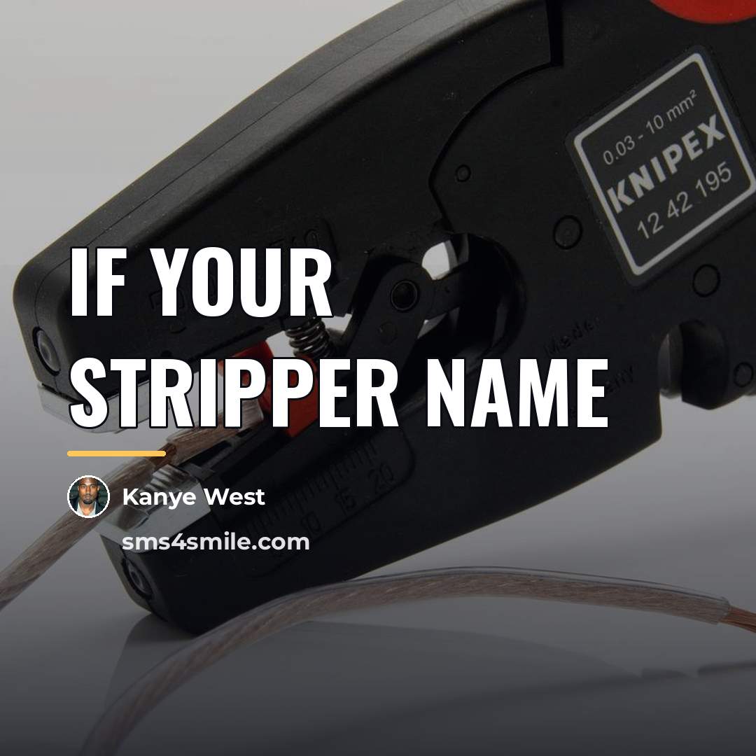 “If your stripper name…” quote by Kanye West