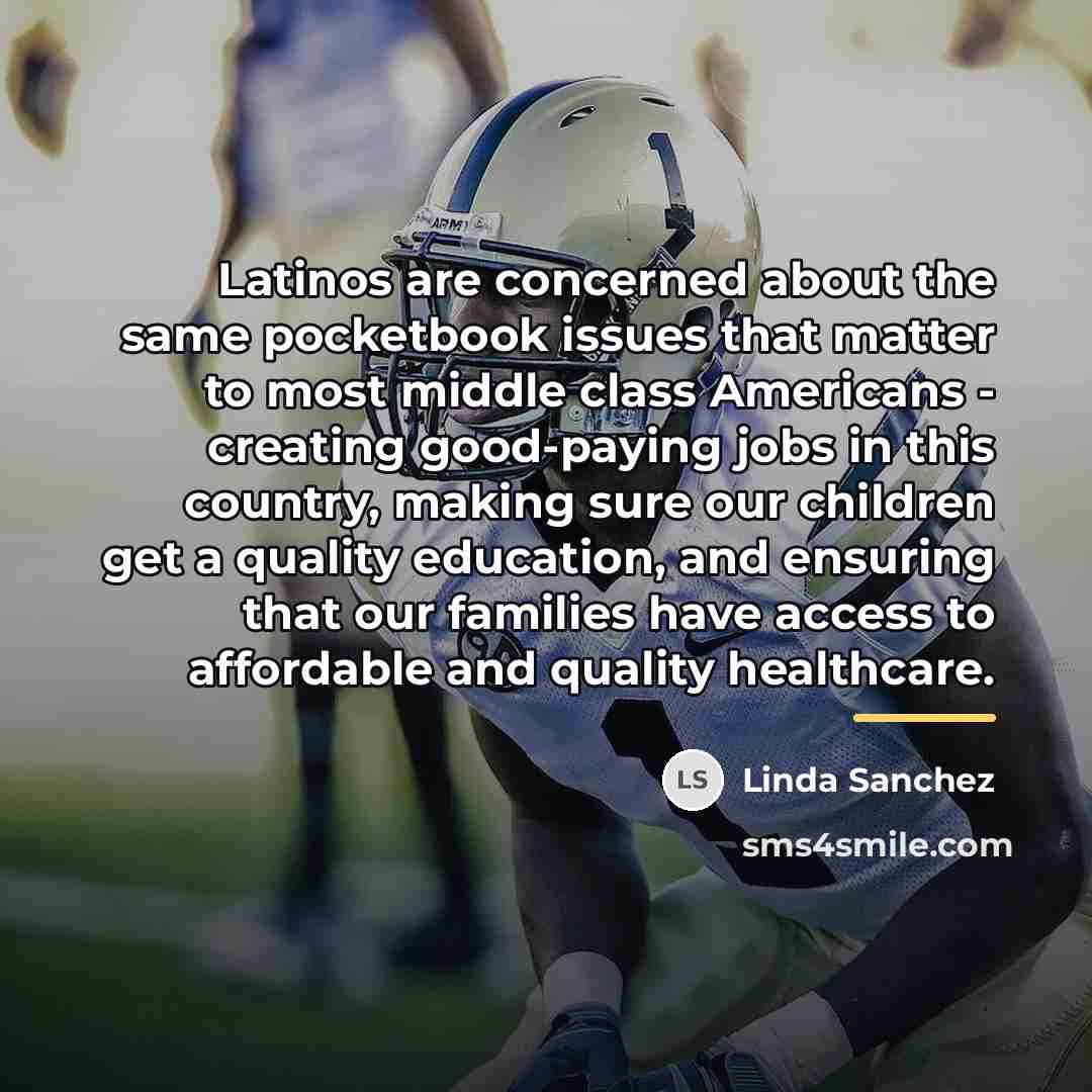 “Latinos are concerned about the same pocketbook issues that matter…” quote by Linda Sanchez