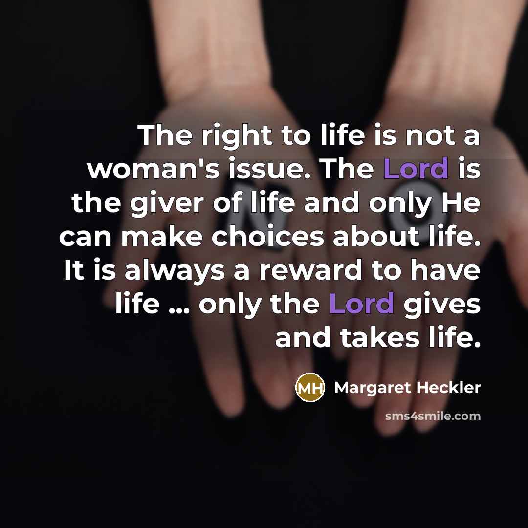 “The right to life is not a woman's issue. The…” quote by Margaret Heckler