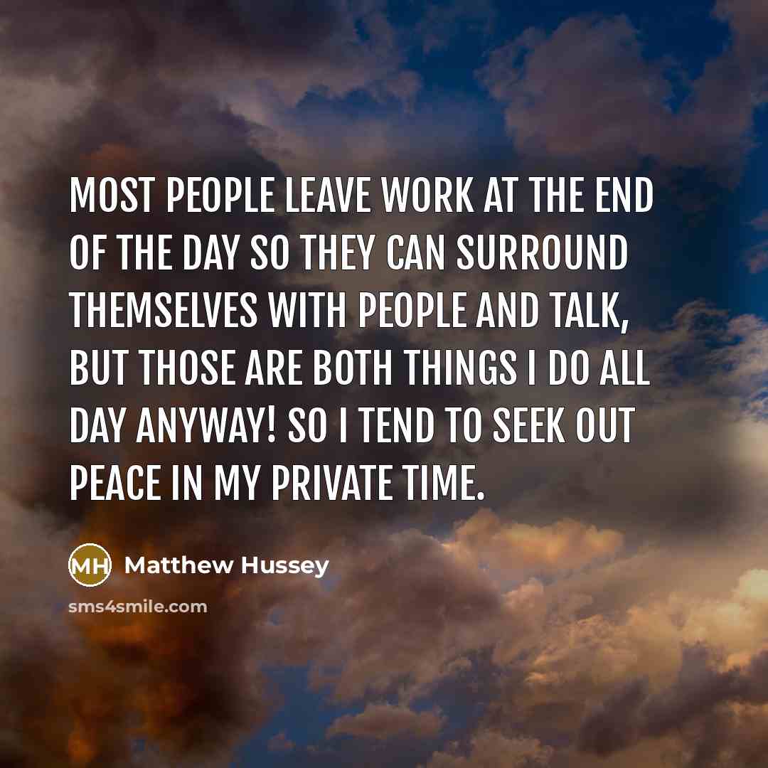 “Most people leave work at the end of the day…” quote by Matthew Hussey