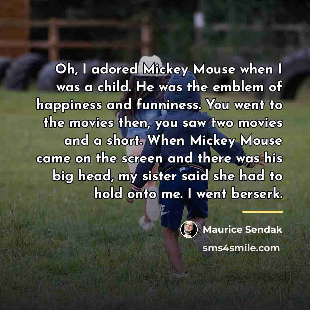 “Oh, I adored Mickey Mouse when I was a child.…” quote by Maurice Sendak
