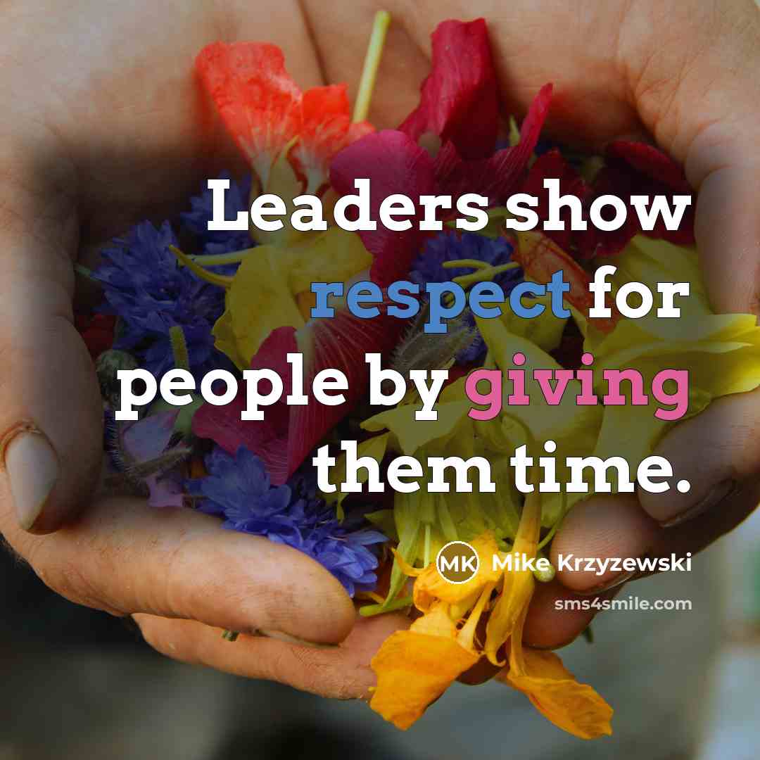 “Leaders show respect for people by giving them time.…” quote by Mike Krzyzewski