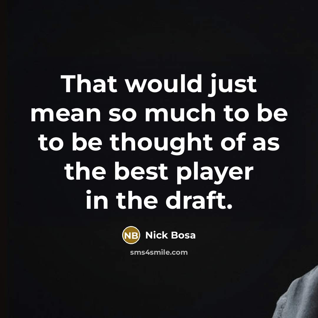 “That would just mean so much to be to be…” quote by Nick Bosa